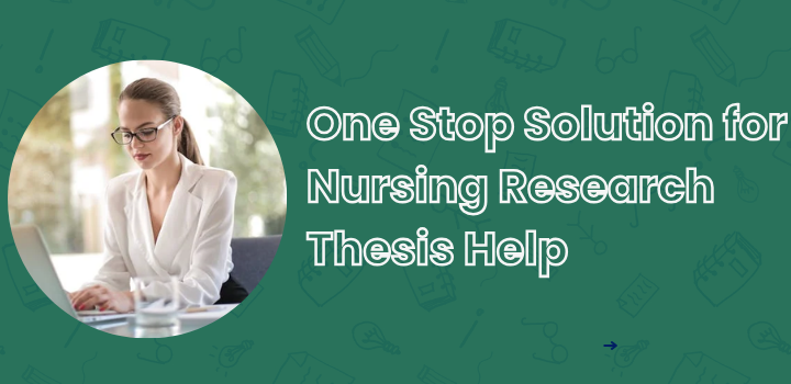 One Stop Solution for Nursing Research Thesis Help