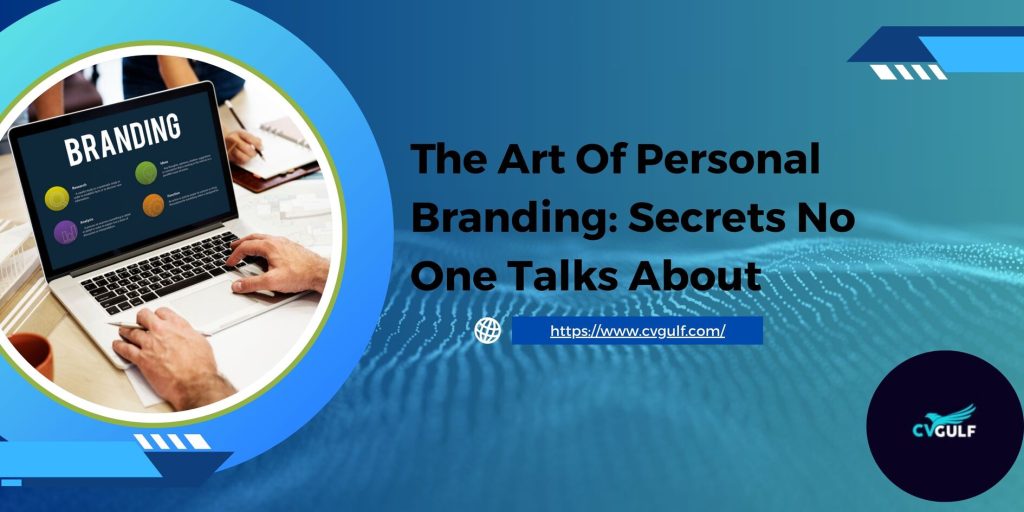 The Art Of Personal Branding: Secrets No One Talks About