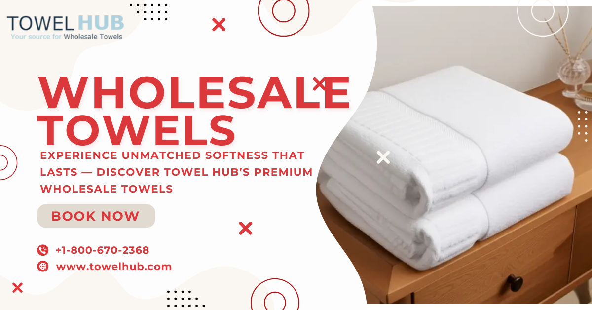 Absorb More Comfort with Towel Hub’s Soft Wholesale Towels